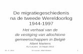 De migratiegeschiedenis na de tweede Wereldoorlog 1944-1997 · 2012. 3. 29. · 15 - 3 - 2012 KU Leuven Albert Martens 4 Het mijnwerkerstatuut (april 1945) Tussen de twee oorlogen