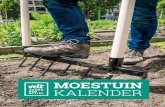 MOESTUIN KALENDER2 Gebruik deze werkkalender om de planning voor je eigen tuin en je teeltresultaten te noteren. Voor het opmaken van die planning kun je de teeltgegevens in de kalender