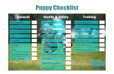Puppy Checklist · 2019. 11. 6. · Puppy Checklist General Bed & Blanket ... Find a Vet Book Vaccinaons Lead Seat belt Toothbrush & paste Brush & Comb Nail Clippers Worm & Flea tablets