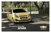 De nieuwe Chevrolet SPARK · De vernieuwde Chevrolet Spark valt op door zijn expressieve design en stijlvolle uitstraling. Deze unieke 5-deurs stadsauto is uiterst praktisch en veelzijdig.