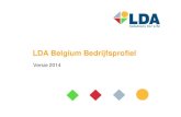 LDA Belgium BedrijfsprofielLDA Belgium Bedrijfsprofiel Versie 2014 CompanyPresentation LDA – Uw partner met visie en ervaring LDA NV, een onafhankelijkeBelgische onderneming, verdeelt