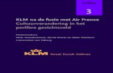 KLM na de fusie met Air Francedingen bij KLM en bespreken management en leiderschap binnen de fusie in re-latie tot cultuurverandering. Velen binnen KLM en Air France zijn zich in