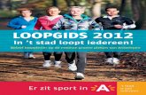 LOOPGIDS 2012 - Antwerp · Overal kom je lopers tegen die elk op hun eigen manier genieten van hun ... passie zijn ze daar ongetwijfeld toe bereid. 3 Toegankelijk voor iedereen Man