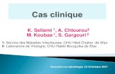 K. Sellami , A. Chtourou M. Koubaa , S. Gargouri · K. Sellami 1, A. Chtourou2 M. Koubaa 1, S. Gargouri 2 1- Service des Maladies Infectieuses, CHU Hédi Chaker de Sfax 2- Laboratoire