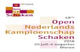Open Nederlands Kampioenschap Schaken · Schaken NK Open Dieren 2 uli auustus 2016 Open Nederlands Kampioenschap Schaken 5 welkom Van harte welkom op dit 48ste Open Nederlands Kampioenschap