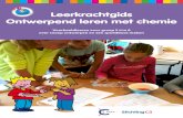 Leerkrachtgids Ontwerpend leren met chemie€¦ · Ontwerpend leren is een middel om kinderen een probleemoplossende houding aan te leren. Het proces van ontwerpend leren is een cyclus