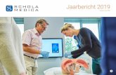 Jaarbericht 2019 - Schola Medica · 2020. 5. 19. · de Interstavendag van Huisartsopleiding Nederland een workshop over spoedzorg. We hebben de ‘BESartsen’ voor de 2e keer ontvangen.