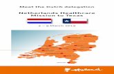 Netherlands Healthcare Mission to Texas · PDF file performance, ambition and gap in order to improve patient outcome, quality care and patient safety. What hospitals, amongst others