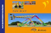 SICKO · 2019. 1. 8. · The Sicko is a unique amusement ride with a new ride cycle experience. 24 passengers swing up to 98 ft. while the electric driven seats rotate 360 degrees