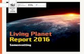 New Living Planet Report 2016 - Home | WWF · 2016. 10. 26. · door te tijd heen. De LPI kan vergeleken worden met de een financiële beurskoers, maar in plaats van een indicator