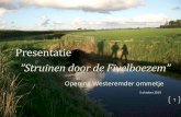 Presentatie ”Struinen door de Fivelboezem”...Presentatie. 5 oktober 2019 Welkom 2. 5 ... geleden) werd het klimaat werd wel kouder, maar kwam er in Nederland geen ijskap. Door