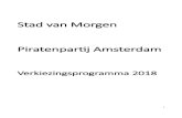 Stad van Morgen Piratenpartij Amsterdam · Bedrijven waarmee de gemeente zaken doet worden verplicht om ook zo'n team te hebben. • Xenofobie wordt al op de basisscholen besproken,