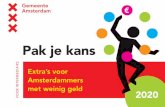 Pak je kans - wijkzorg-amsterdam.nl€¦ · • De gemeente kan het formulier ook naar u toesturen. Bel naar 020 252 6000. 3 Hulp met aanvragen De medewerkers van het financieel spreekuur