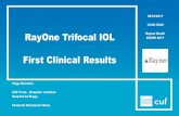 First Clinical Results - Rayner USA...RayOne Trifocal IOL First Clinical Results Tiago Monteiro CUF Porto –Hospital / InstitutoHospital de Braga Financial Disclosure: None 08/10/2017