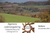 Algemene Ledenvergadering Welkom - Natuurrijk Limburg Zuid · 11/16/2016  · WERKPLAN 2016 –2017 TER KENNISNAME 3. Taken a. Soortenbescherming:-instandhoudingsplicht van de Europees