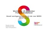 Workshop 19 november Present Nederland Goed werkgeverschap … · 2016. 12. 5. · Verlof • Wet: boek 7 BW (vakantiewetgeving per 1 januari 2012), WAZO (wet arbeid en zorg mbt verlof)