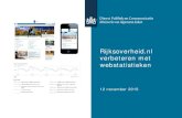 Rijksoverheid.nl verbeteren met webstatistieken...- Voor iedereen te raadplegen - Responsive - Voldoet aan webrichtlijnen - Veel mogelijkheden voor diverse typen content: afbeeldingen,