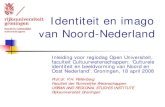 Identiteit en imago van Noord-Nederland · Conclusies uit de effectmeting Waardering voor Groningen neemt toe, maar aandacht voor de campagne neemt af Veel waarderingsaspecten scoren