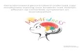 Gerandomiseerd gecontroleerd onderzoek naar mindfulness ...essay.utwente.nl/75108/1/Molenkamp_MA_BMS.pdf · Therefore, an alternative treatment for ADHD is necessary, and mindfulness
