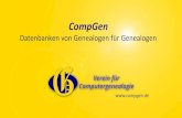 CompGen Datenbanken von Genealogen für Genealogenwiki-commons.genealogy.net/images/f/f6/Präsentation_Compgen_allge… · Verein f ür Computergenealogie - CompGen.de Mit moderner
