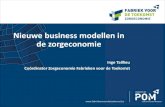 New Nieuwe business modellen in de zorgeconomie · 2017. 9. 18. · als business drivers (kwaliteit,prijs) • Het identificeren van ‘virtuous cycles’ tussen sociale en economische