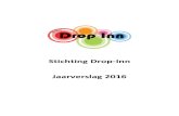 Stichting Drop-Inn Jaarverslag 2016 · en kennis. Het is gaaf om zo een leuke stichting als Drop-Inn te kunnen faciliteren met het bereiken van haar doelstellingen. Talent inzetten