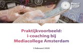 Praktijkvoorbeeld: i-coaching bij Mediacollege Amsterdam...Mediacollege Amsterdam Elke opleiding heeft 1 i-coach. Deze groep komt elke 6 weken bijeen. In dit overleg zijn naast de