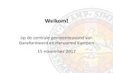 Welkom! - hervormdkampen.nl · Op de wijs van De jonge vrouwen. Een lied. 2 God is voor ons een veilige schuilplaats, een betrouwbare hulp in de nood. 3 Daarom vrezen wij niet, al