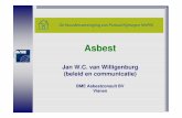 Jan W.C. van Willigenburg (beleid en communicatie)• Voor het verwijderen van asbest uit een bouwwerk dient een omgevingsvergunning door de gemeente te zijn verstrekt; • Deze wordt