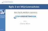 Bgfo 3 en MijnLeenadvies - cfsn.nl · met Lindenhaeghe op website “Opleidingen”) • Alle adviseurs moeten Wft gediplomeerd zijn • Dus einde bedrijfsvoeringsmodel banken en