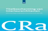New Advies van het College van Rijksadviseurs aan de ministers van … · 2019. 2. 21. · 2 | CRa titelbescherming van interieurarchitecten CRa titelbescherming van interieurarchitecten