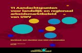 11 Aandachtspunten voor landelijk en regionaal … · 2013. 9. 27. · documenten die voor de vormgeving en uitvoering van het UWV-arbeidsmarktbeleid van belang zijn. Deze wet- en