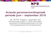 Actuele pensioenrechtspraak periode juni september 2019 · 2019. 9. 11. · Ondernemingsweg 20 | 2404 NH Alphen a/d Rijn | Tel: 085 –130 1130 | info@nederlandspensioenbureau-legal.nl