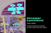 New Deventer Leerschool · 2017. 12. 15. · Maar liefst drie schoolwetten kreeg ons land nog voordat het in de huidige vorm zelfs maar bestond, in 1801, 1803 en 1806. De laatste