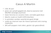 Casus A Martin · 2018. 11. 26. · Titel presentatie Door Naam Achternaam, datum 23-11-2018 Casus A Martin •LVB, 45 jaar •jaren van polydrugsgebruik, daarna opname met IBS/RM