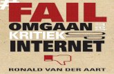 Ronald van der Aart #FAIL - Managementboek.nl...ren lezer. Kortom, een aanrader!’ Nicolette Wuring, Chief Customer Officer bij verschillende internationale bedrijven, voormalig Vice
