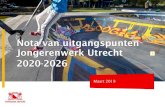 Nota van uitgangspunten Jongerenwerk 2020-2026 · Jongerenwerk Utrecht 2020-2026 Maart 2019. Voorwoord In Utrecht willen we dat alle jongeren en jongvolwassenen gezond . en veilig