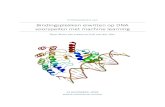 Bindingsplekken eiwitten op DNA voorspellen met machine learning€¦ · Profielwerkstuk 6 vwo Bindingsplekken eiwitten op DNA voorspellen met machine learning Door Bram van Heest