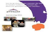 Een brug slaan tussen mensen die iets te bieden hebben en · PDF file 2016. 12. 5. · Jaarverslag 2011 Stichting Present Smallingerland 5 Stichting Present Smallingerland Onze missie:
