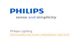 Philips Lighting Eenvoudig het leven verbeteren met licht Philips... · 2016. 7. 12. · Philips Ecovision 5 • Wereldwijd 500 miljoen mensen van zorg voorzien Doel: in 2015 hebben