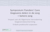 Symposium Flanders’ Care · 2017. 5. 11. · TEL: 0494/56.52.12 | WEBSITE: | BE 0669.489.941 Symposium Flanders’ Care Gegevens delen in de zorg = betere zorg Impact van de Algemene
