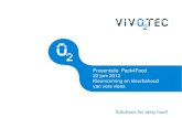 Presentatie Pack4Food 22 juni 2012 Kleurvorming en … · 2013. 11. 19. · Een overzicht van alle voordelen. • VIVOTEC-installaties zijn buitengewoon gebruikersvriendelijk en geschikt
