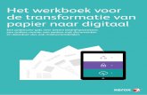 Het werkboek voor de transformatie van papier naar digitaal · 2020. 7. 10. · één belangrijke uitdaging waar alle bedrijven voor staan: de digitale transformatie. Het maakt niet
