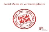 Social Media als verbindingsfactor · 2017. 4. 10. · •Webcare team •Maanden voorbereiding met kenners •Richtlijnen Sociale Media •“Dankzij Sociale Media hebben onze medewerkers