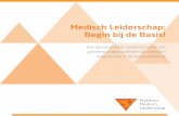 Medisch Leiderschap: Begin bij de Basis!platformmedischleiderschap.nl/wp-content/uploads/2016/01/Visiedocu… · Je moet bovendien niet alleen collega’s binnen het zorgteam, maar