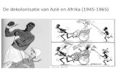 De dekolonisatie van Azië en Afrika (1945-1965)virgogeschiedenis.weebly.com/.../6/9/9/6/69967949/de_dekolonisatie__1… · Dekolonisatie •= onafhankelijkheidsstreven van Europese