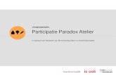 eindpresentatie Participatie Paradox Atelier · eindpresentatie. Inleiding Burgerparticipatie is van alle tijden maar de laatste jaren is er aanmerkelijk meer aandacht voor gekomen.