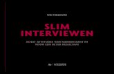 WIM THIELEMANS SLIM INTERVIEWEN · 2020. 9. 7. · ELF REDENEN WAAROM WE BETER SLIMMER INTERVIEWEN 21 ... met de waarden van het bedrijf is de enige decoratie. ‘Ga zitten’, zegt
