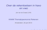 Over de rekentoetsen in havo en vwo · Over de rekentoetsen in havo en vwo Jan van de Craats (UVA) KNAW Themabijeenkomst Rekenen Amsterdam, 30 juni 2014