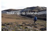 Trekkings op IJsland · Trekkings op IJsland Erik Hendrix Debbie Sanders. Ligging. Geologie. Geologie Hornstrandir Laugavegur. Laugavegur: nieuw lavaveld na uitbarsting onder de Eyjafjallajökull